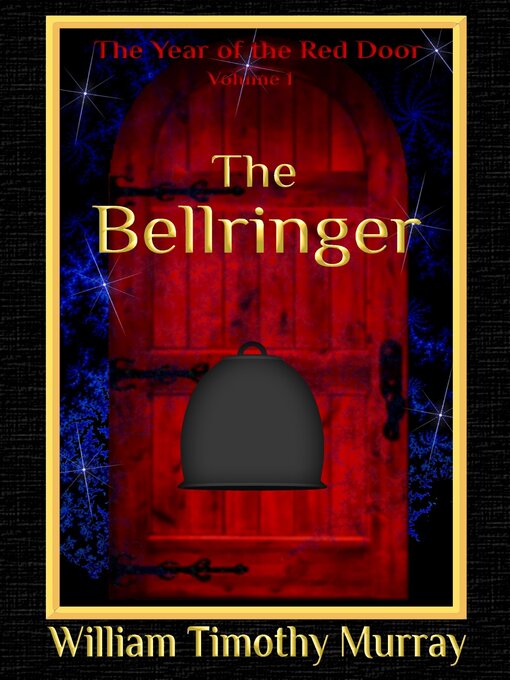 Title details for The Bellringer (Volume 1 of the Year of the Red Door) by William Timothy Murray - Available